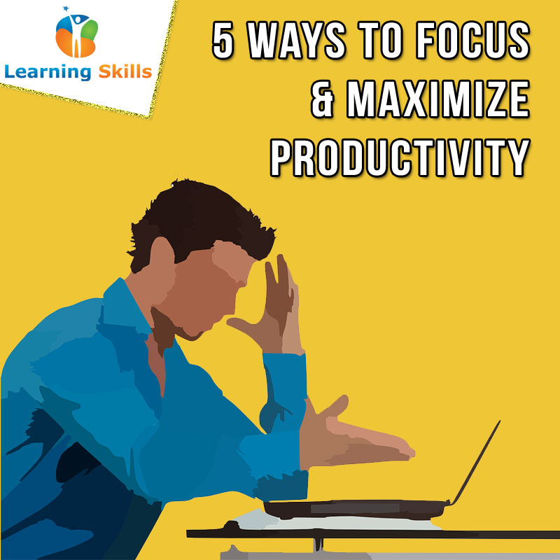 Focus and Maximize Productivity
