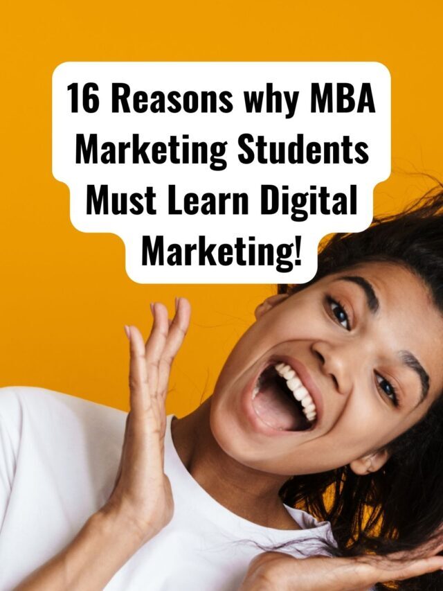 16 Reasons MBA Students Must Learn Digital Marketing